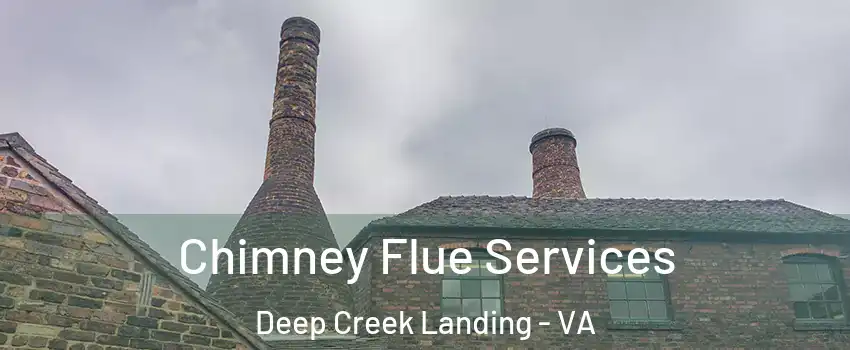 Chimney Flue Services Deep Creek Landing - VA