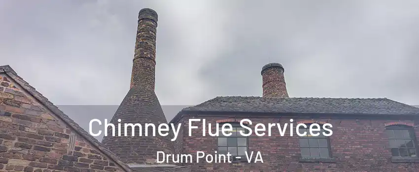 Chimney Flue Services Drum Point - VA