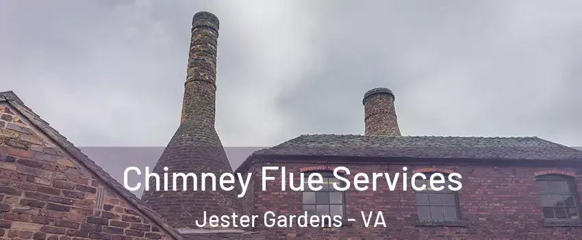 Chimney Flue Services Jester Gardens - VA