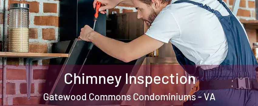 Chimney Inspection Gatewood Commons Condominiums - VA