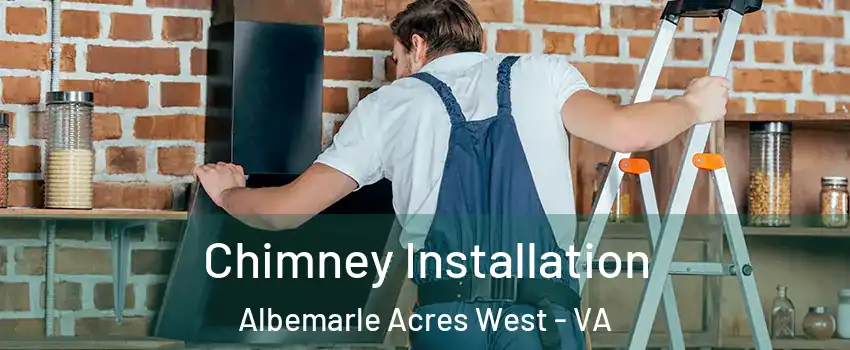 Chimney Installation Albemarle Acres West - VA