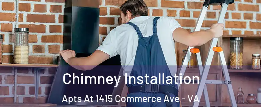 Chimney Installation Apts At 1415 Commerce Ave - VA