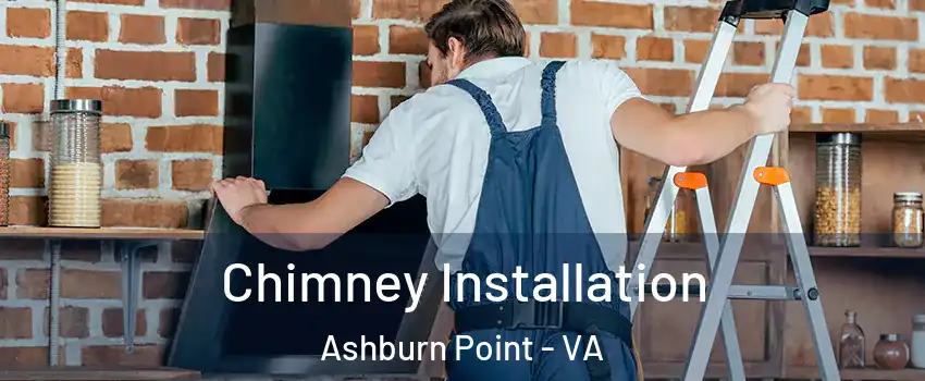Chimney Installation Ashburn Point - VA