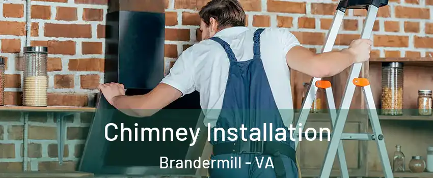 Chimney Installation Brandermill - VA
