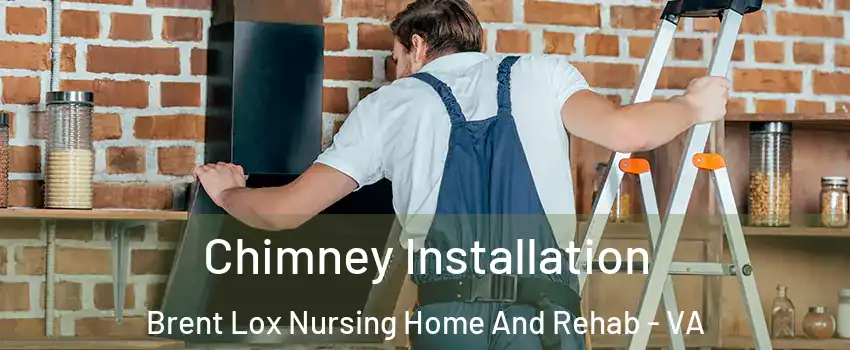 Chimney Installation Brent Lox Nursing Home And Rehab - VA