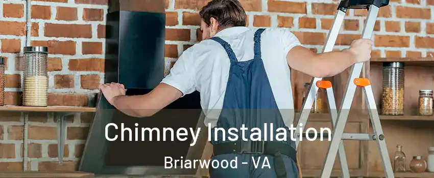 Chimney Installation Briarwood - VA