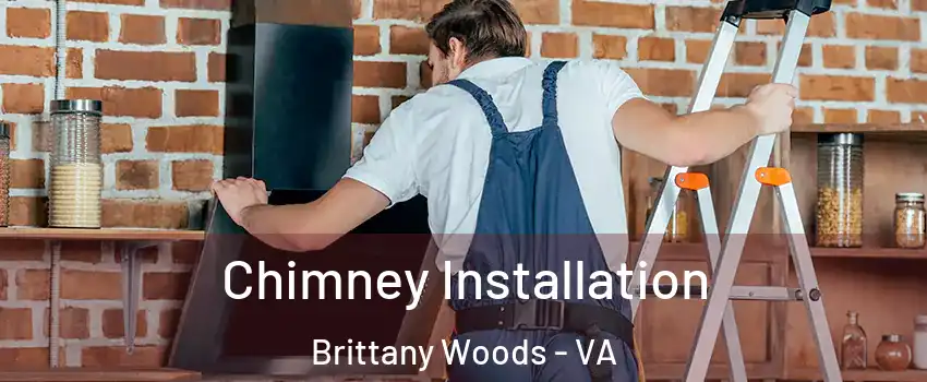 Chimney Installation Brittany Woods - VA
