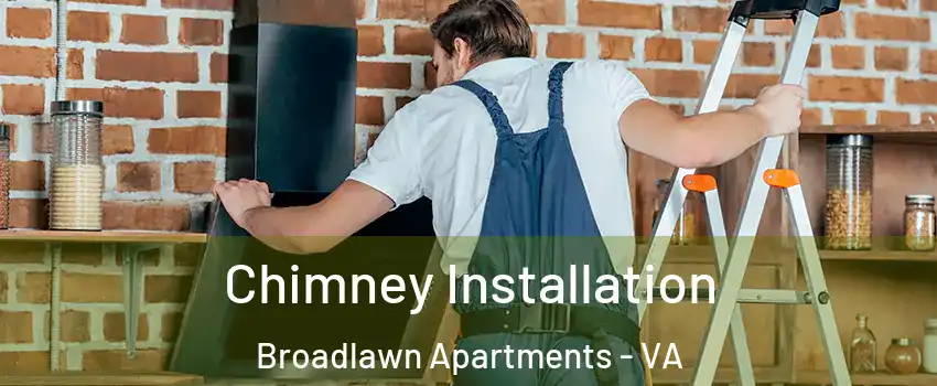 Chimney Installation Broadlawn Apartments - VA