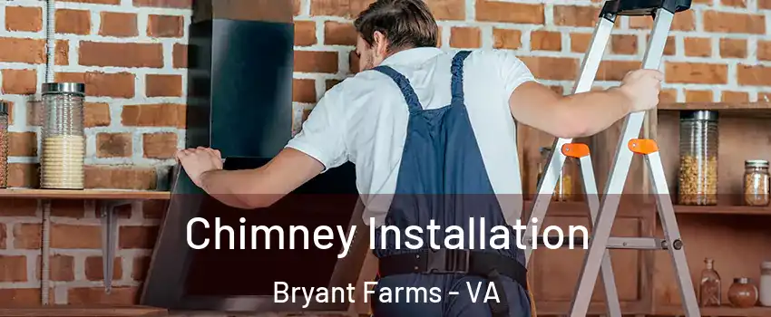 Chimney Installation Bryant Farms - VA