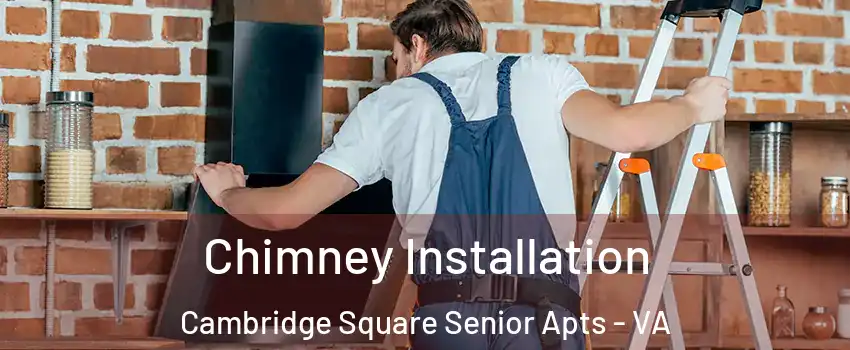 Chimney Installation Cambridge Square Senior Apts - VA