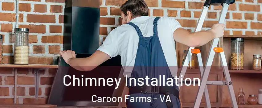Chimney Installation Caroon Farms - VA