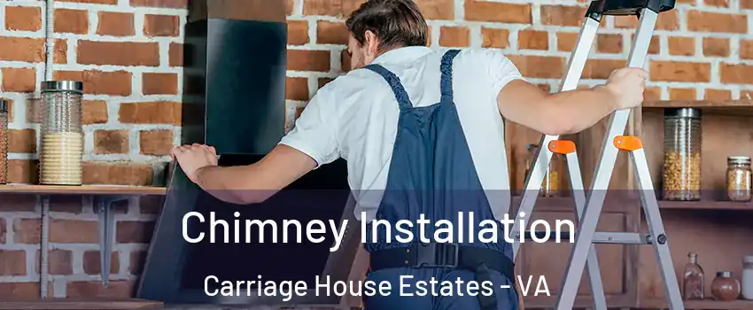 Chimney Installation Carriage House Estates - VA