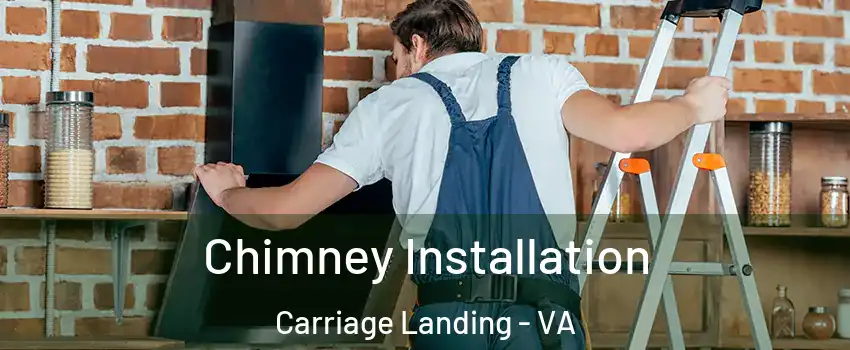 Chimney Installation Carriage Landing - VA