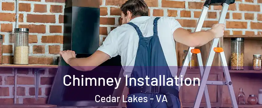 Chimney Installation Cedar Lakes - VA