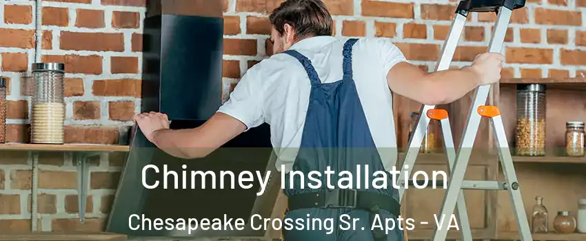 Chimney Installation Chesapeake Crossing Sr. Apts - VA