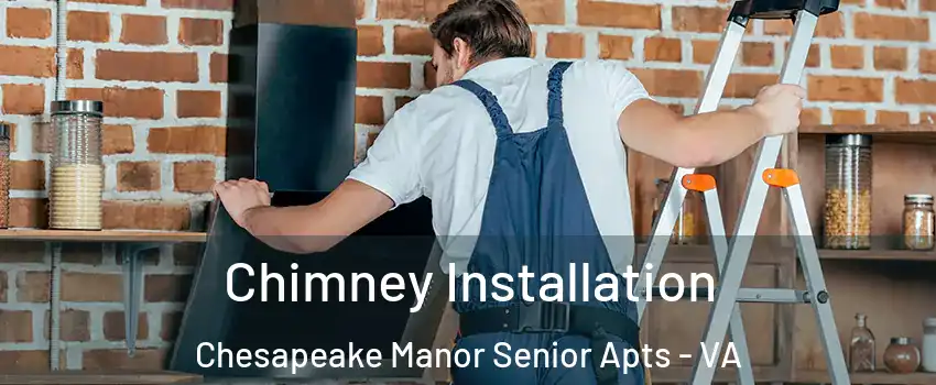 Chimney Installation Chesapeake Manor Senior Apts - VA