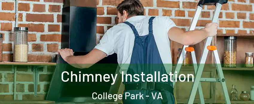 Chimney Installation College Park - VA