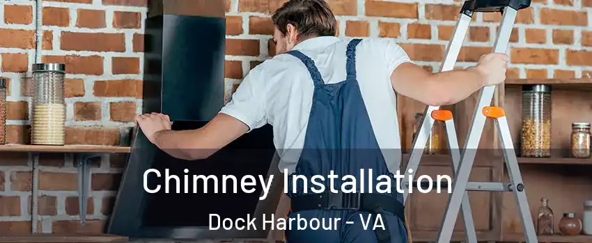 Chimney Installation Dock Harbour - VA