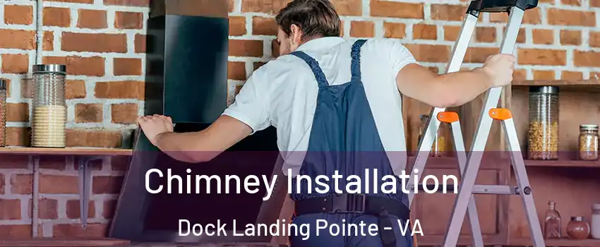 Chimney Installation Dock Landing Pointe - VA