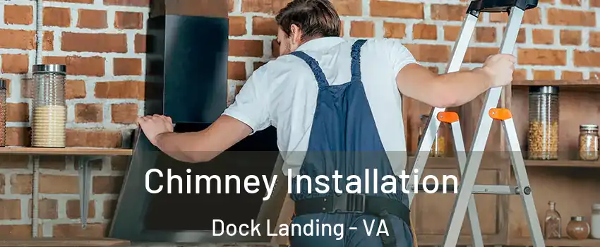 Chimney Installation Dock Landing - VA