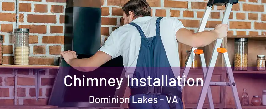 Chimney Installation Dominion Lakes - VA
