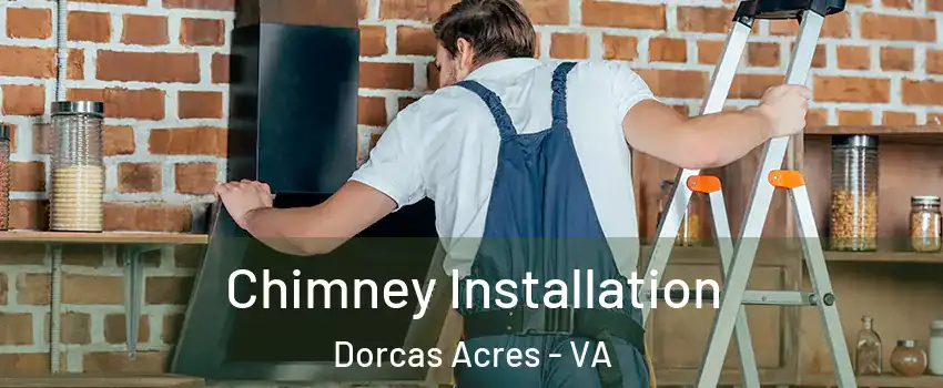 Chimney Installation Dorcas Acres - VA