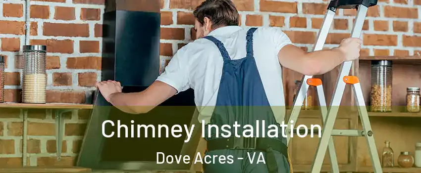 Chimney Installation Dove Acres - VA
