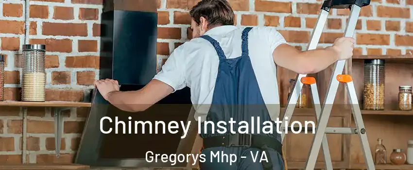 Chimney Installation Gregorys Mhp - VA