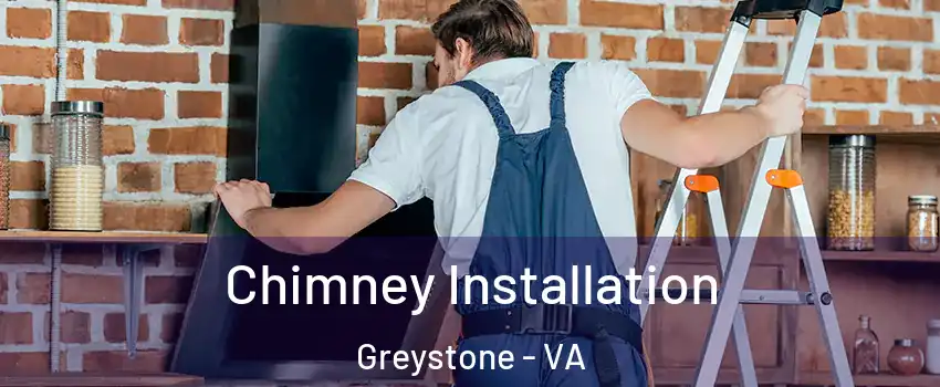 Chimney Installation Greystone - VA