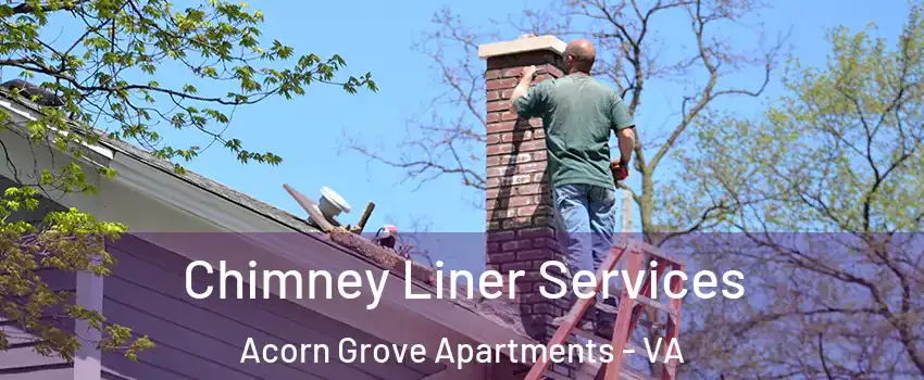 Chimney Liner Services Acorn Grove Apartments - VA