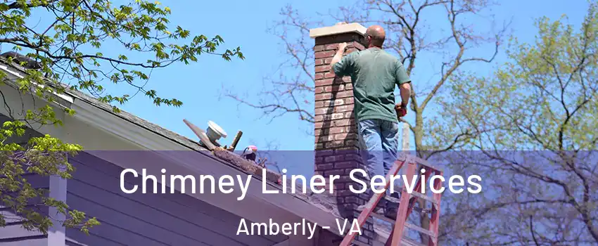 Chimney Liner Services Amberly - VA