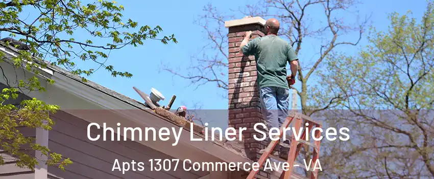 Chimney Liner Services Apts 1307 Commerce Ave - VA