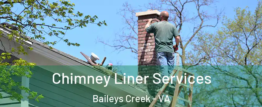 Chimney Liner Services Baileys Creek - VA