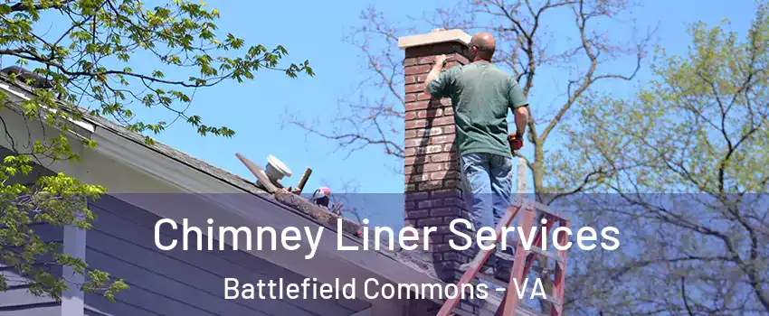 Chimney Liner Services Battlefield Commons - VA