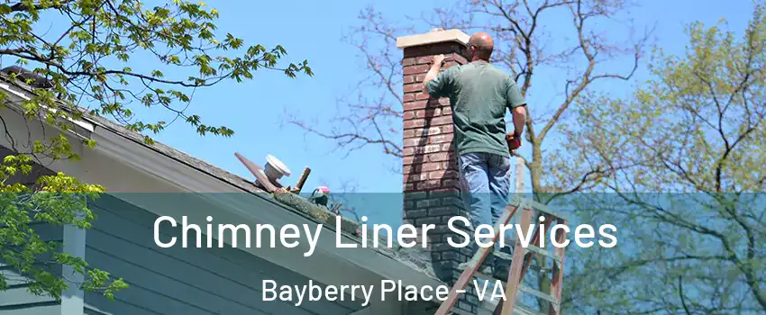 Chimney Liner Services Bayberry Place - VA