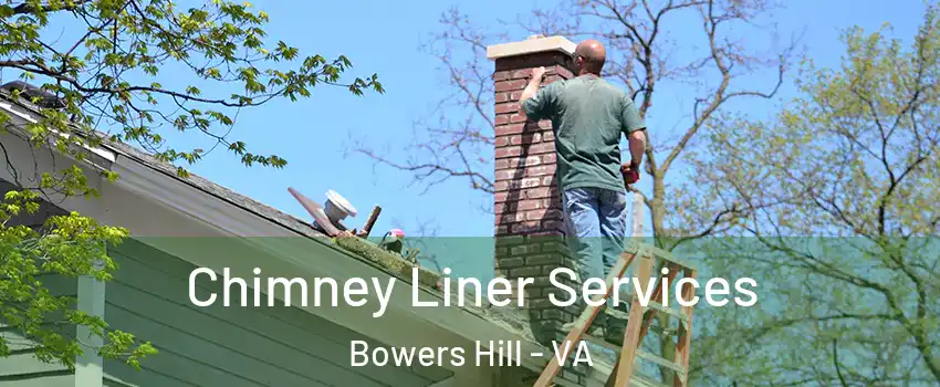 Chimney Liner Services Bowers Hill - VA