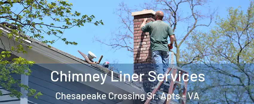 Chimney Liner Services Chesapeake Crossing Sr. Apts - VA