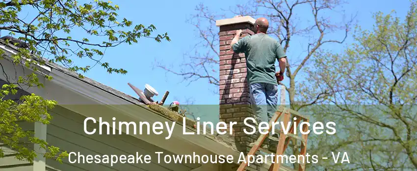 Chimney Liner Services Chesapeake Townhouse Apartments - VA