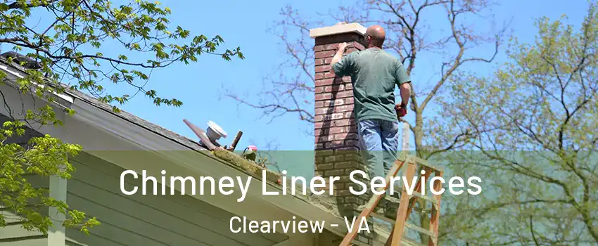 Chimney Liner Services Clearview - VA