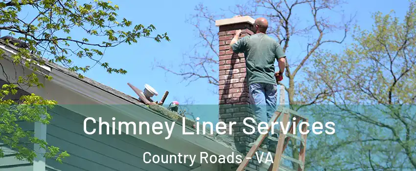 Chimney Liner Services Country Roads - VA