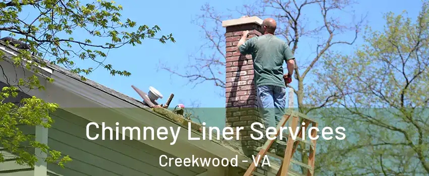 Chimney Liner Services Creekwood - VA