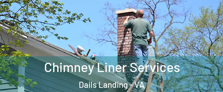 Chimney Liner Services Dails Landing - VA