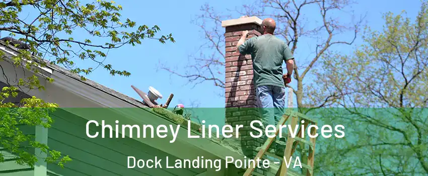 Chimney Liner Services Dock Landing Pointe - VA