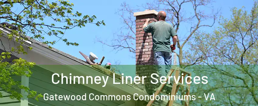 Chimney Liner Services Gatewood Commons Condominiums - VA