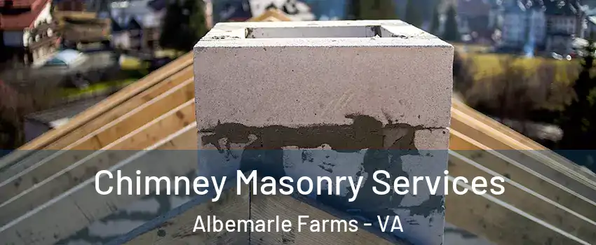Chimney Masonry Services Albemarle Farms - VA