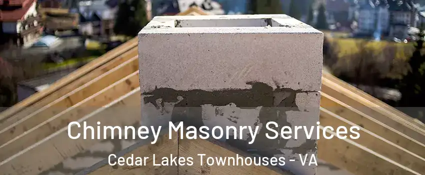Chimney Masonry Services Cedar Lakes Townhouses - VA