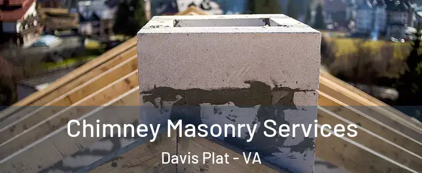 Chimney Masonry Services Davis Plat - VA