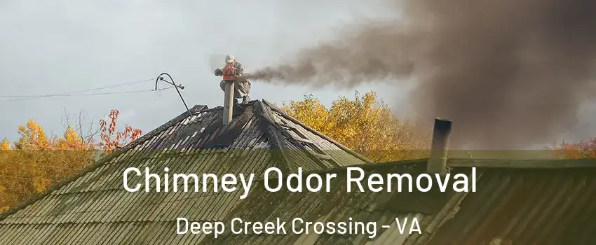 Chimney Odor Removal Deep Creek Crossing - VA