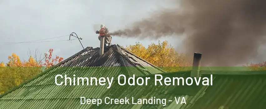 Chimney Odor Removal Deep Creek Landing - VA