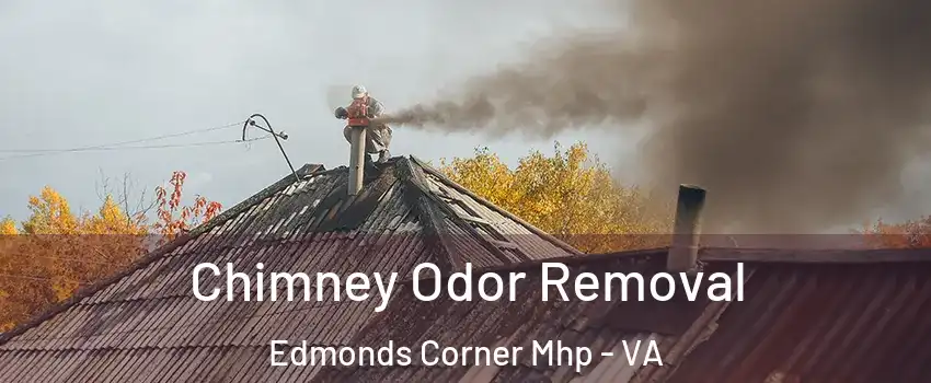 Chimney Odor Removal Edmonds Corner Mhp - VA